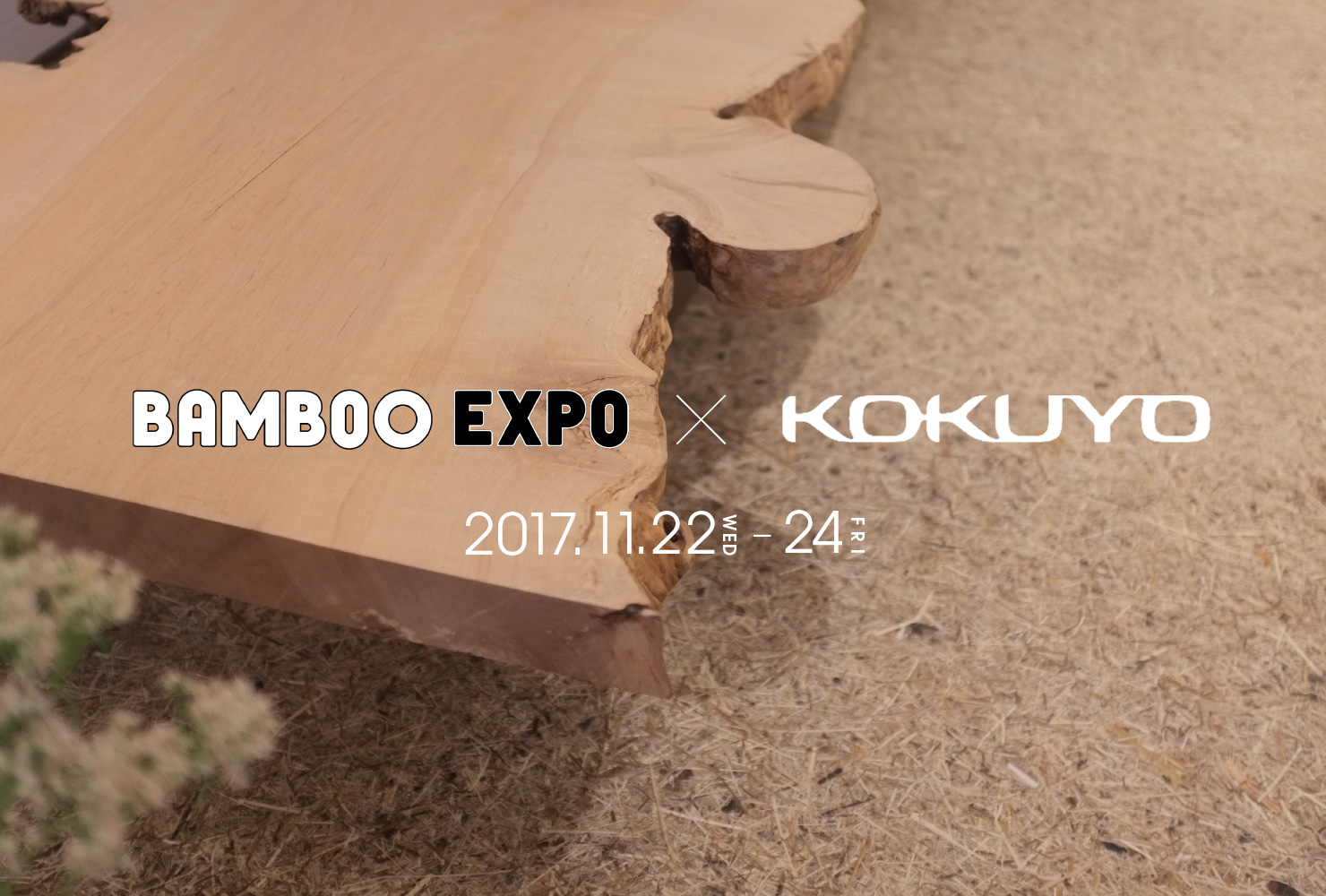 BAMBOO EXPO ~ KOKUYO 2017.11.22-24