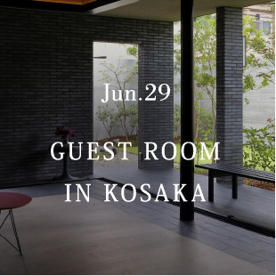 Jun.29 GUEST ROOM IN KOSAKA