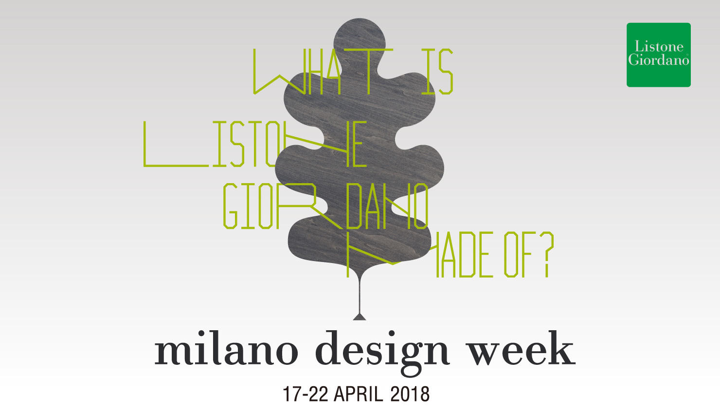 WHAT IS LISTONE GIORDANO MADE OF? milano design week 17-22 APRIL 2018