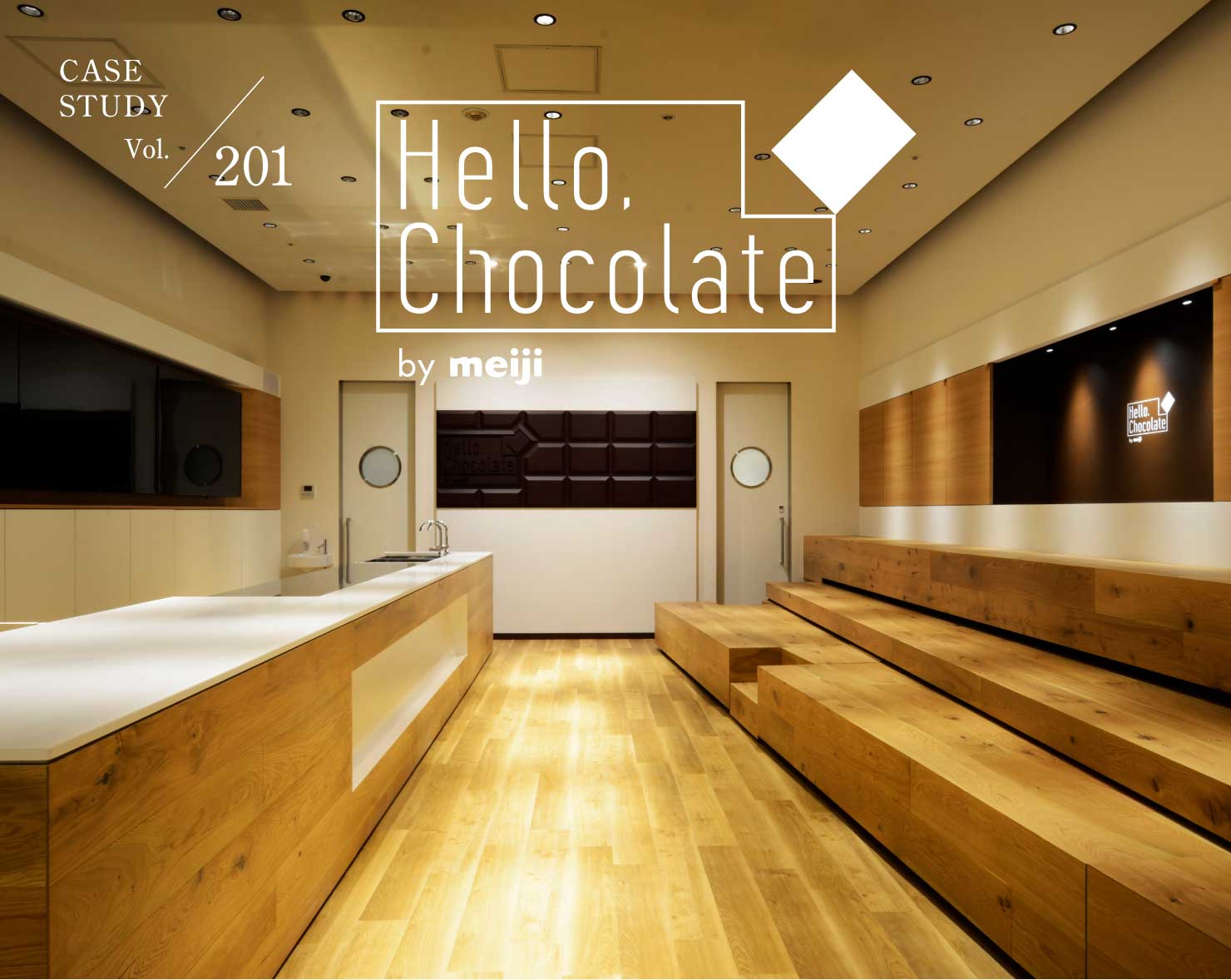 CASE STUDY Vol.201 Hello,Chocolate by meiji