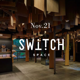 Nov.21 SWiTCH SPACE