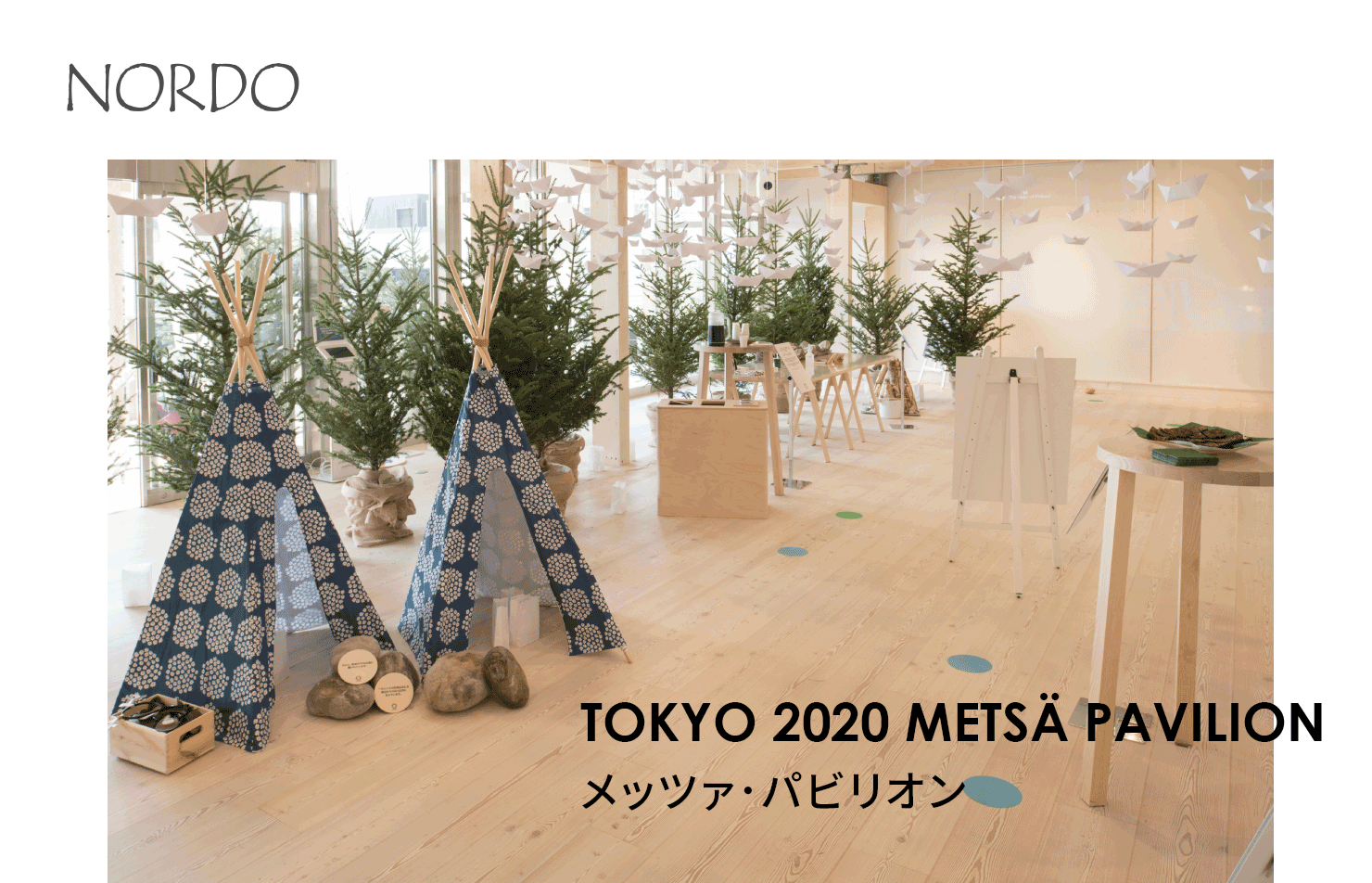 NORDO TOKYO 2020 METSÄ PAVILION bc@prI