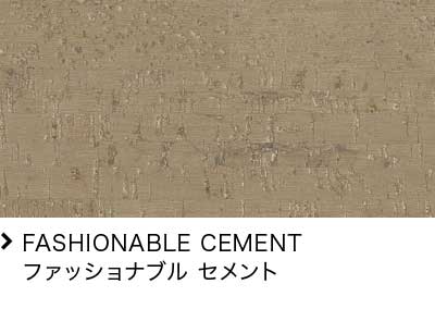 FASHIONABLE CEMENT/t@bViu Zg